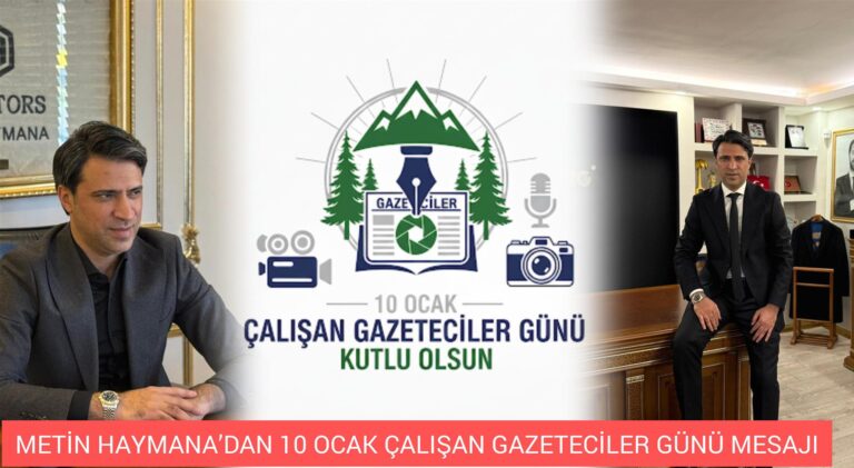 METİN HAYMANA’DAN 10 OCAK ÇALIŞAN GAZETECİLER GÜNÜ MESAJI 10 Ocak 2026 - Featured Image